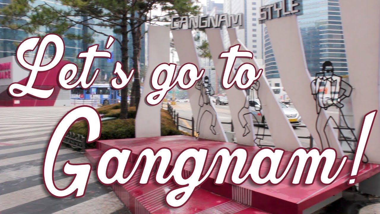 Korea Travel Guide: A Visitor's Guide to Gangnam - What To See And Do [LET'S GO ep.5]