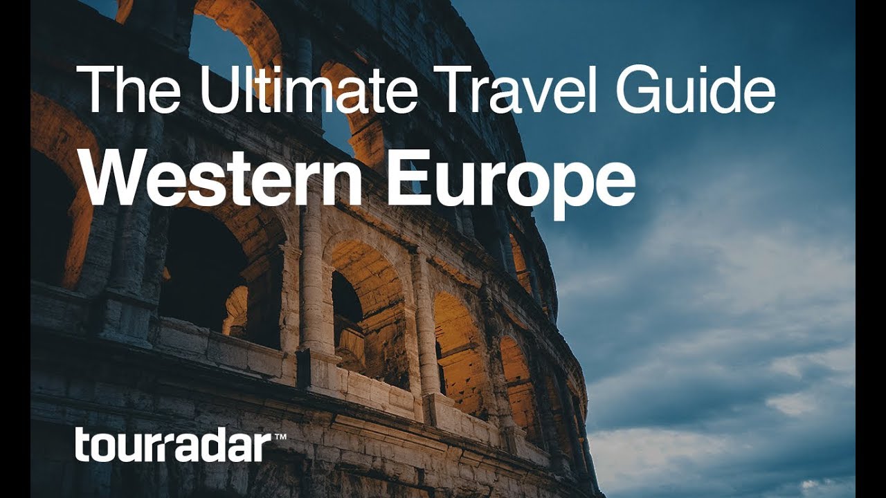 Western Europe: The Ultimate Travel Guide by TourRadar 3/5