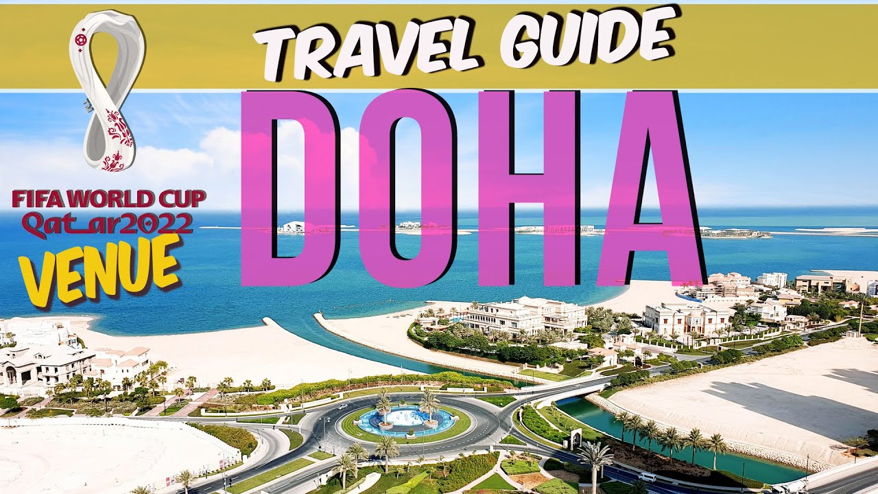 Doha Qatar Travel Guide [ FIFA World Cup 2022 Venue ]  | Qatar Tour Plan With Booking Details