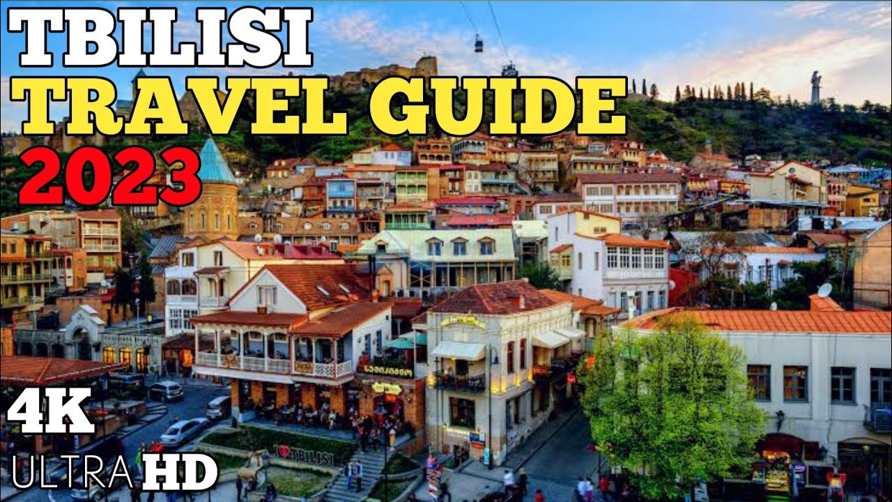 TBILISI GEORGIA TRAVEL GUIDE 2023 - BEST PLACES TO VISIT IN TBILISI GEORGIA IN 2023