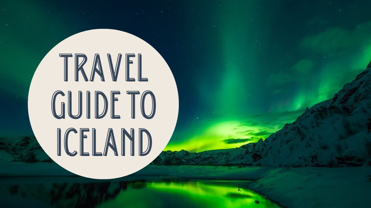 Discover Iceland: Your Ultimate Travel Guide to the Land of Fire and Ice