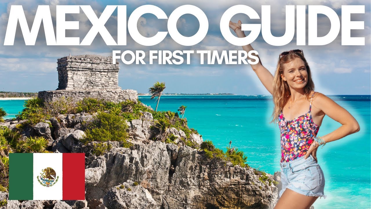 MEXICO travel guide | EVERYTHING to know before you go😁🇲🇽