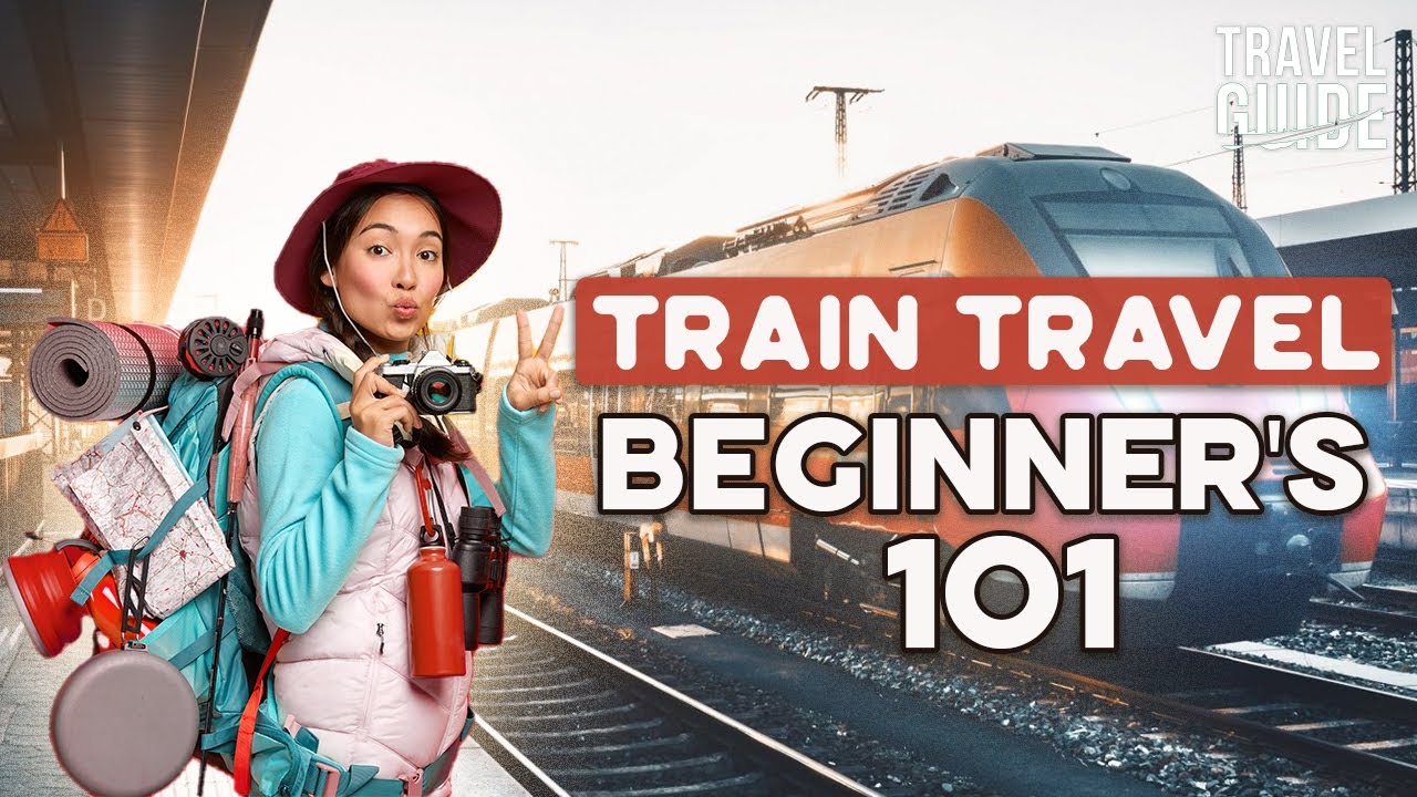 Train Travel Tips for Beginners: The Ultimate Guide to a Memorable Journey || Travel Guide Official